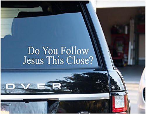 האם אתה עוקב אחר ישוע קרוב כל כך? ויניל מדבקות מדבקות לחלון פגוש משאיות רכב)