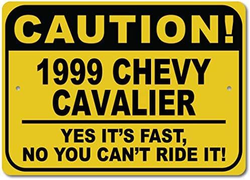 1999 99 Chevy Cavalier זהירות שלט רכב מהיר, שלט חידוש מתכת, עיצוב קיר מערת גבר, שלט מוסך - 10x14 אינץ '